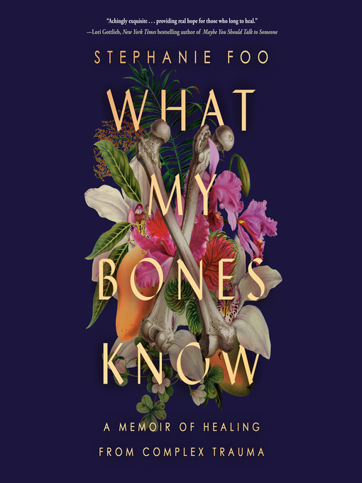Title details for What My Bones Know by Stephanie Foo - Available